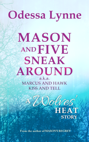 Book cover image of hazy winter forest for Mason and Five Sneak Around (a.k.a. Marcus and Hawk Kiss and Tell) (A Wolves' Heat Story) by Odessa Lynne