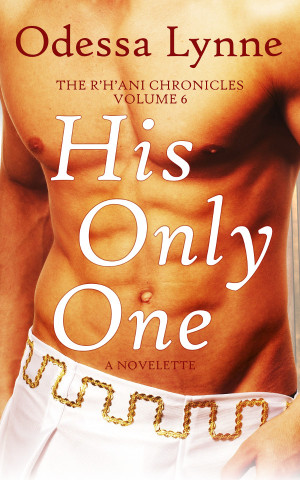 His Only One (R'H'ani Chronicles, 6)